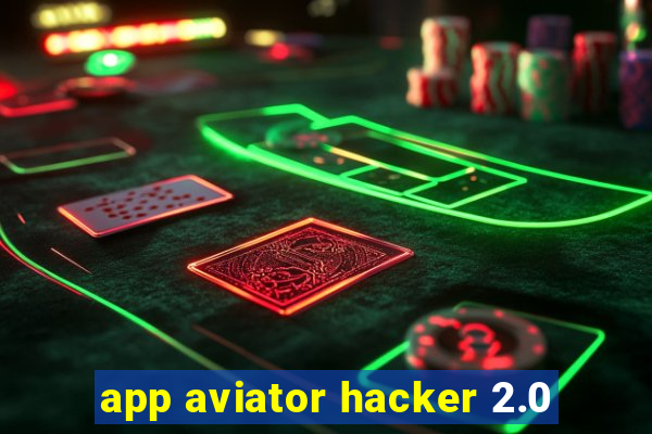 app aviator hacker 2.0